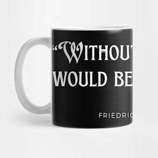 Friedrich Nietzsche - Without music, life would be a mistake. Mug